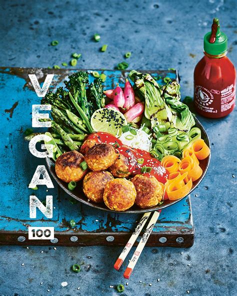 Vegan Recipes Vegan Sriracha Meatballs From Vegan 100 By Avant