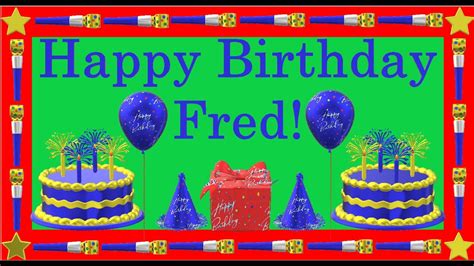 Happy Birthday 3d Happy Birthday Fred Happy Birthday To You Happy Birthday Song Youtube
