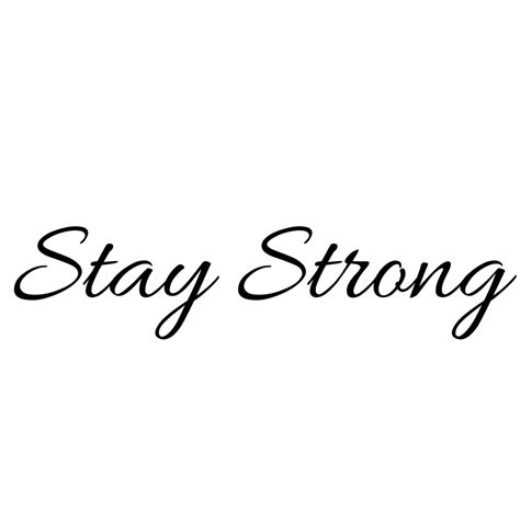 Stay Strong Tattoo Idea Small Tattoos With Meaning Quotes Tattoos Meaning Strength Tattoo