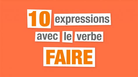 Apprenez 10 Expressions Avec Faire Parlez Vous French