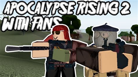 Apocalypse Rising 2 Playing With Fans Roblox Youtube