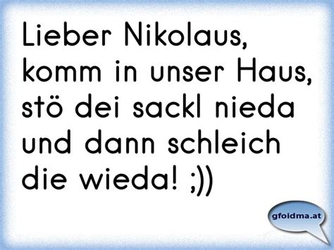 Dort wird der nikolaus gegen 19 uhr erwartet und zieht über den markt. Lieber Nikolaus, komm in unser Haus, stö dei sackl nieda ...