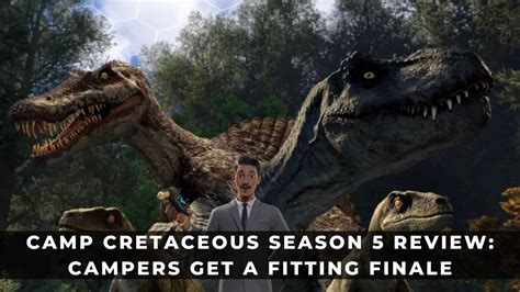 Camp Cretaceous Season 5 Review Campers Get A Fitting Finale Keengamer
