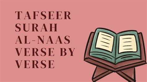 Best Tafseer Surah Al Naas Maksud Benefits And Lessons Verse By