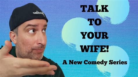 talk to your wife {episode 3} youtube