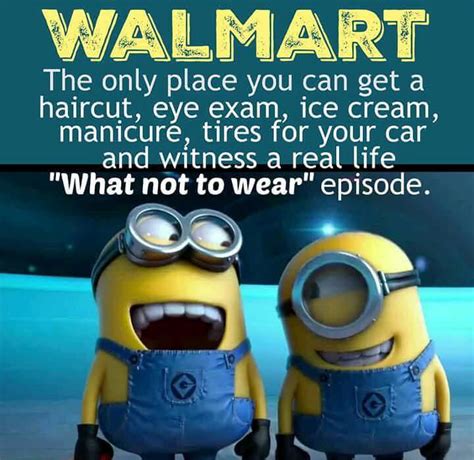 Find the best menopause quotes, sayings and quotations on picturequotes.com. Funny Minion Quote About Walmart Pictures, Photos, and ...