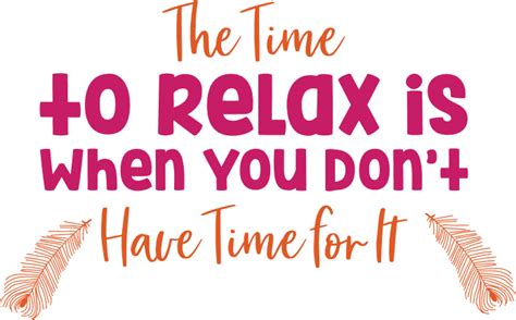 The Time To Relax Is When You Dont Have Time For It Bathroom Free Svg File Svg Heart