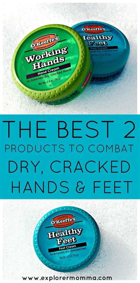 The Best 2 Products To Combat Dry Cracked Hands And Feet Explorer Momma
