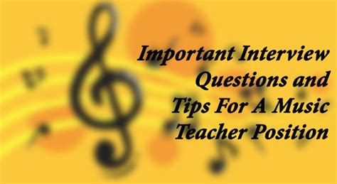 Important Interview Questions And Tips For A Music Teacher Position