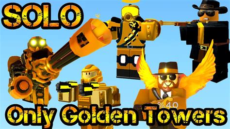 Solo Only Golden Towers In Roblox Tower Defense Simulator 2 Youtube