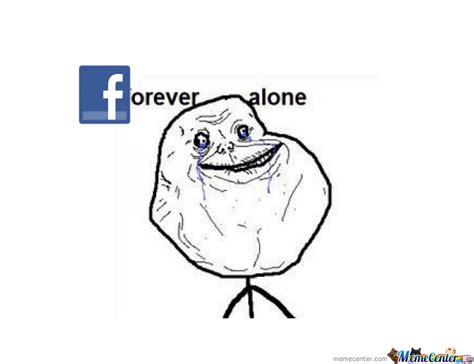 Forever Alone By Lemarkoose Meme Center