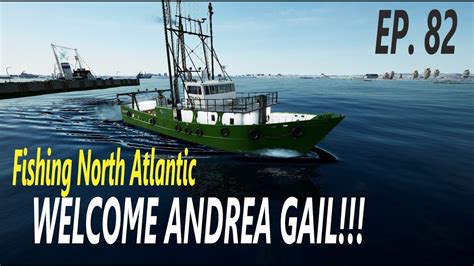 Welcome Andrea Gail Fishing North Atlantic Ep 82 Youtube