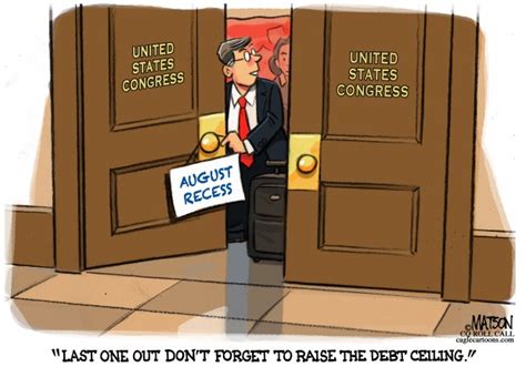 Political Cartoons Congress Votes On Debt Ceiling Deal Before August