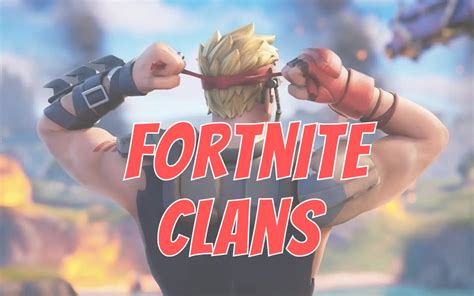 What Are Fortnite Clans And Which Ones Are The Best 2023