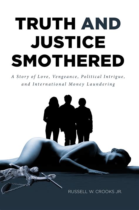 Russell W Crooks Jr S New Book Truth And Justice Smothered Is An