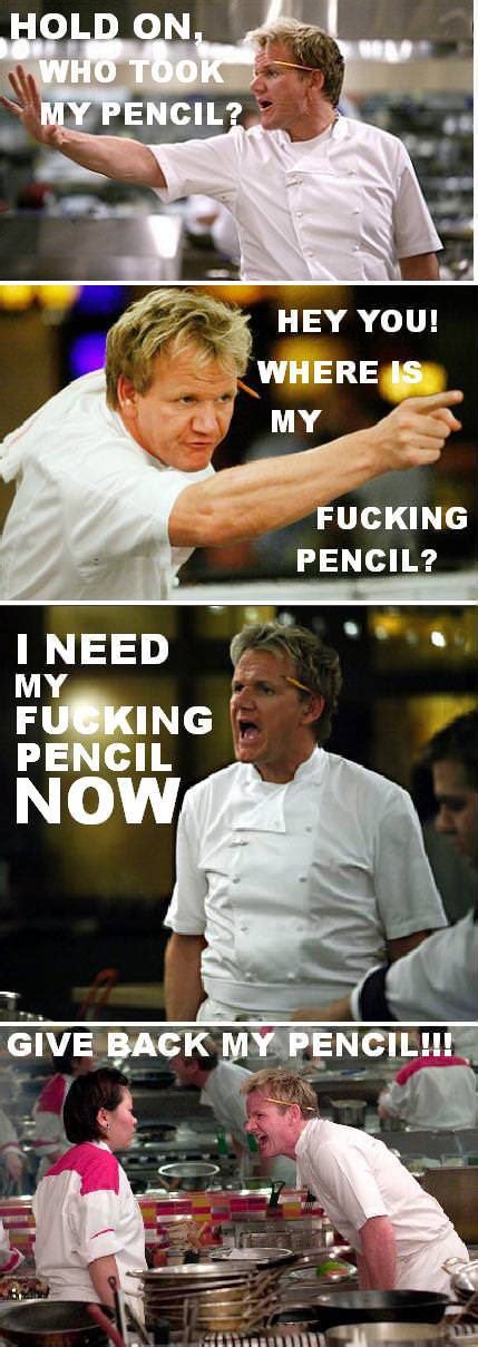 Pencil Gordon Ramsay Know Your Meme