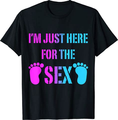 Im Just Here For The Sex Gender Reveal Party Supplies Shirt
