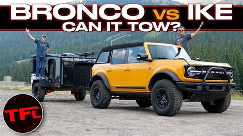 Video The New Ford Bronco Takes On The Worlds Toughest Towing Test