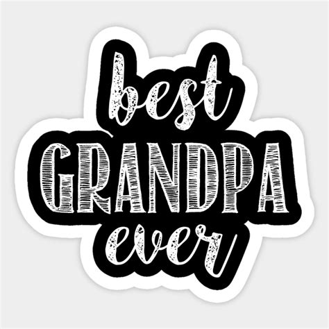 Best Grandpa Ever Worlds Best Sticker Teepublic