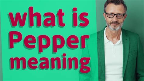 Pepper Meaning Of Pepper Youtube