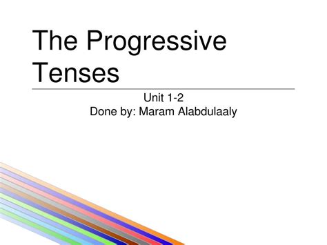 Ppt The Progressive Tenses Powerpoint Presentation Free Download