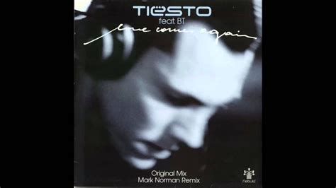 Love Comes Again Mark Norman Remix Tiësto Ft Bt Youtube