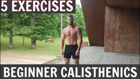 how to start calisthenics for beginners 5 exercises youtube