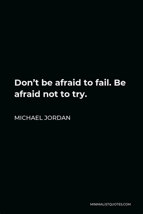Michael Jordan Quote Don T Be Afraid To Fail Be Afraid Not To Try