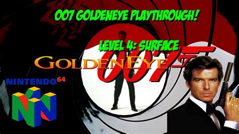 007 Goldeneye Playthrough Surface Youtube