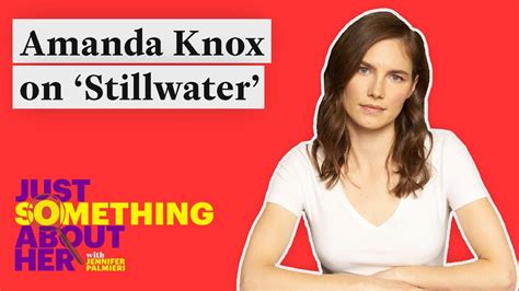 Amanda Knox Calls Out New Stillwater Movie Just Something About Her Youtube