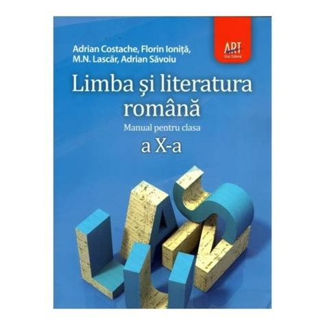 Limba Si Literatura Romana Manual Pentru Clasa A X A Adrian Costache