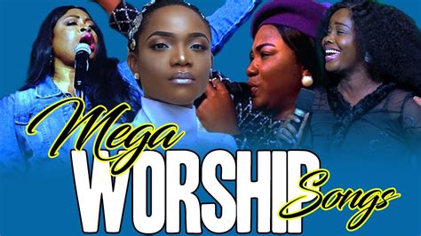 mega african worship songs best playlist of african gospel songs youtube