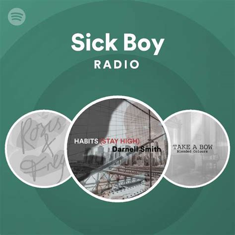 Sick Boy Radio Playlist By Spotify Spotify