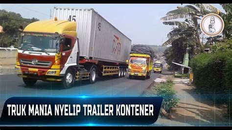 truk kecil nyelip trailer kontener truck trailer tronton hino muatan