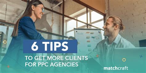 6 Tips To Get More Clients For Ppc Agencies Matchcraft