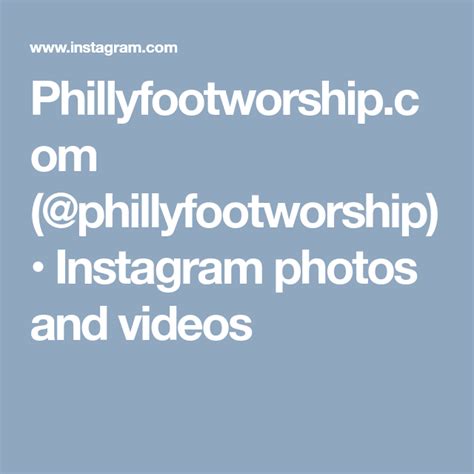 Phillyfootworship Com Phillyfootworship Instagram Photos And