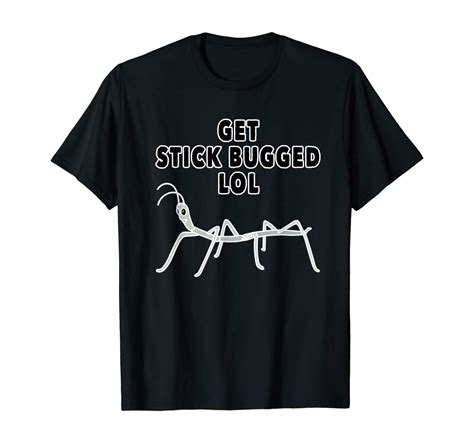 Get Stick Bugged Lol Meme Dancing Walking Bug Shirt Shirts Stick Bug