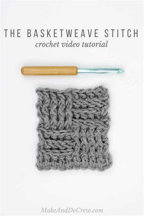 Video How To Crochet The Basket Weave Stitch Make And Do Crew