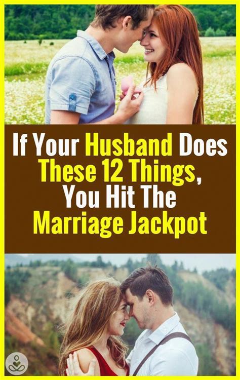 If Your Husband Does These 12 Things You Hit The Marriage Jackpot In 2020 Jackpot Marriage