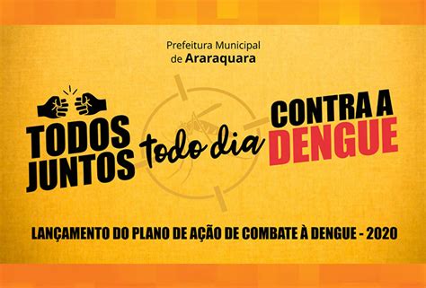 Prefeitura Lança Plano De Combate à Dengue 2020 Rcia Araraquara
