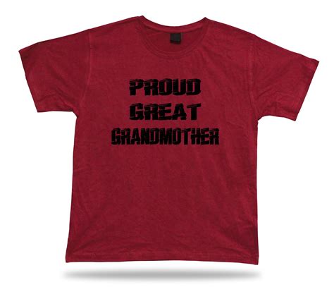 Proud Great Grandmother Awesome Very Best T Shirt T Idea Birhday Present Tee Ebay