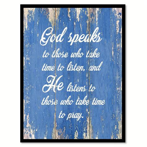 God Speaks To Those Who Take Time To Listen And He Listens