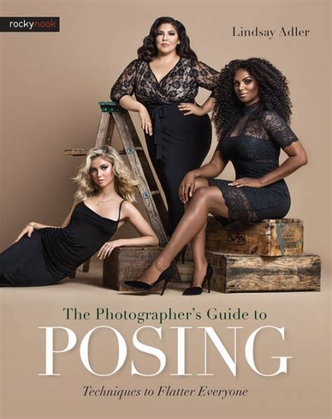 The Photographer S Guide To Posing Techniques To Flatter Everyone By
