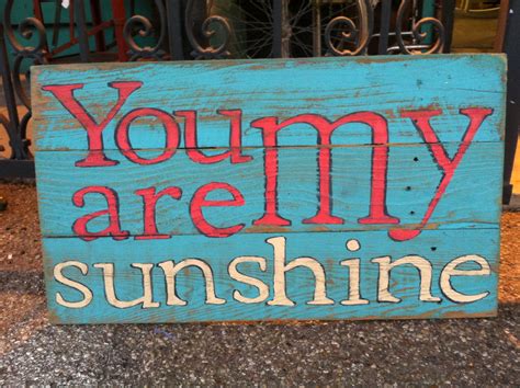 You Are My Sunshine Reclaimed Wood Sign A King Reclaimed Wood Signs