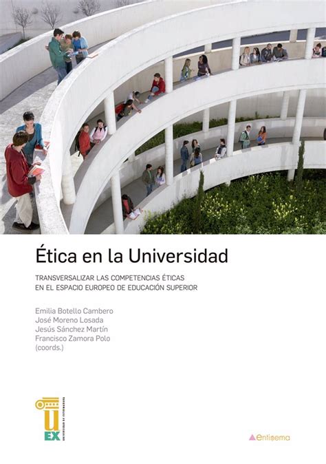 El Libro Ética En La Universidad Se Presenta Este Miércoles En La Facultad De Educación De La Uex