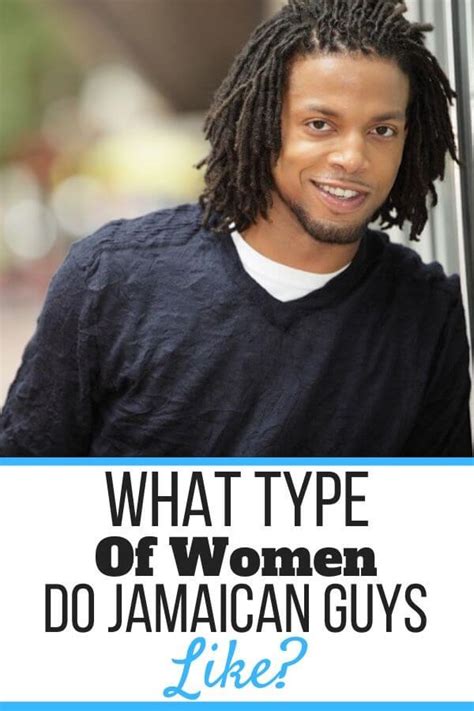 what type of woman does a jamaican man like 10 things they look for self development journey