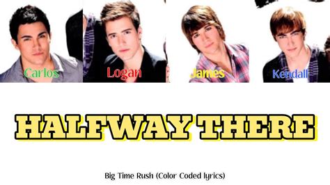 Big Time Rush Halfway There Color Coded Lyrics Youtube