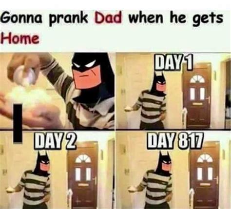 batman pranks his dad gonna prank dad when he gets home know your meme