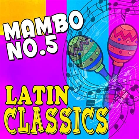 Mambo No 5 Latin Classics By Various Artists On Amazon Music Amazon