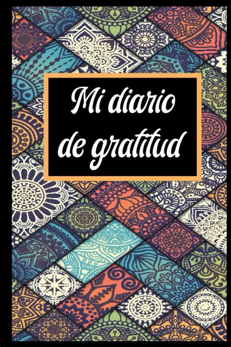 Buy Mi Diario De Gratitud Cultivar La Gratitud El Bienestar Y El Amor